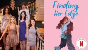 Finding Her Edge Ending Explained: Will Love Cost&hellip;