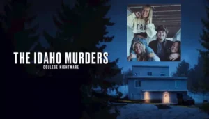 ‘The Idaho Murders: College Nightmare’, The Horrifying Mystery&hellip;